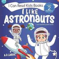 I Like Astronauts: Astronaut book for girls