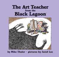 The Art Teacher from the Black Lagoon