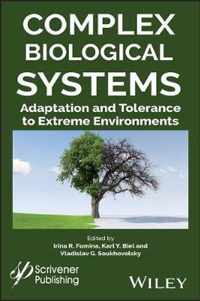 Complex Biological Systems - Adaptation and Tolerance to Extreme Environments