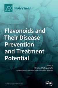 Flavonoids and Their Disease Prevention and Treatment Potential