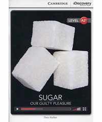 Sugar: Our Guilty Pleasure Low Intermediate Book with Online Access