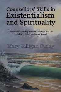 Counsellors' Skills in Existentialism and Spirituality