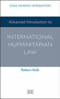 Advanced Introduction to International Humanitarian Law