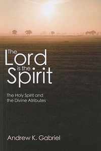 The Lord Is the Spirit: The Holy Spirit and the Divine Attributes