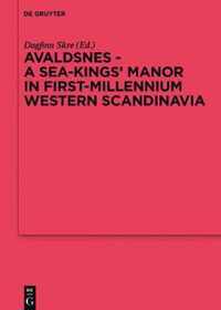 Avaldsnes - A Sea-Kings' Manor in First-Millennium Western Scandinavia