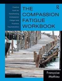 The Compassion Fatigue Workbook