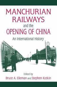 Manchurian Railways and the Opening of China