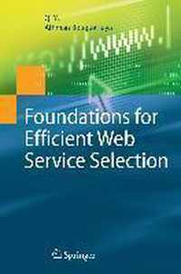 Foundations for Efficient Web Service Selection