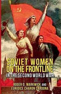 Soviet Women on the Frontline in the Second World War