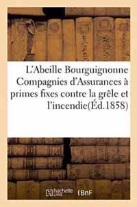 L'Abeille Bourguignonne Compagnies d'Assurances A Primes Fixes Contre La Grele Et l'Incendie