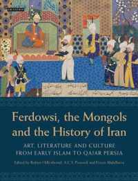 Ferdowsi, the Mongols and the History of Iran