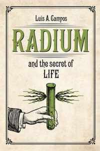 Radium and the Secret of Life