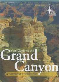 Your Guide to the Grand Canyon: A Different Perspective