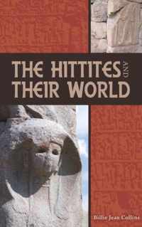 The Hittites and Their World