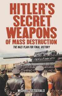 Hitler's Secret Weapons of Mass Destruction