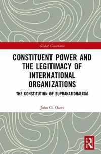 Constituent Power and the Legitimacy of International Organizations