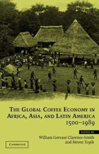 The Global Coffee Economy in Africa, Asia, and Latin America, 1500-1989