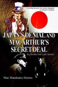 Japan's Denial and MacArthur's Secret Deal