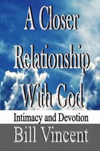 A Closer Relationship With God