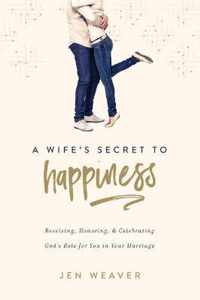 A Wife's Secret to Happiness