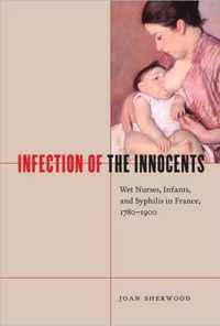 Infection Of The Innocents: Wet Nurses, Infants, And Syphilis In France, 1780-1900