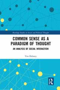 Common Sense as a Paradigm of Thought