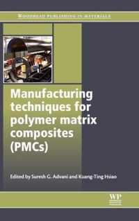 Manufacturing Techniques for Polymer Matrix Composites (PMCs)