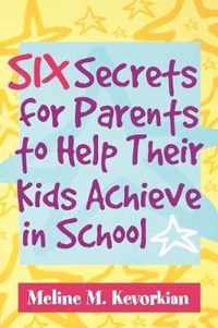 Six Secrets for Parents to Help Their Kids Achieve in School