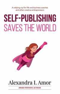 Self-Publishing Saves the World