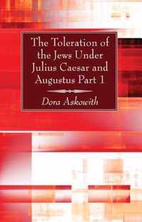 The Toleration of the Jews Under Julius Caesar and Augustus, Part 1