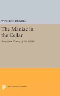 The Maniac in the Cellar - Sensation Novels of the 1860s