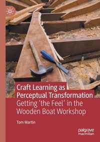 Craft Learning as Perceptual Transformation