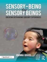 Sensory-Being for Sensory Beings