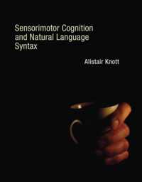 Sensorimotor Cognition and Natural Language Syntax