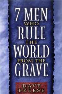 Seven Men Who Rule the World from the Grave