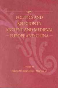 Politics and Religion in Ancient and Medieval Europe and China