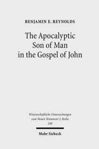 The Apocalyptic Son of Man in the Gospel of John