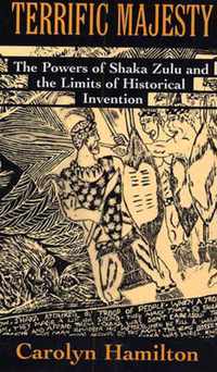 Terrific Majesty - The Powers of Shaka Zulu & the Limits of Historical Invention (Paper) (Osa)