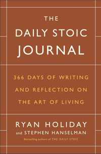 The Daily Stoic Journal 366 Days of Writing and Reflection on the Art of Living