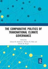 The Comparative Politics of Transnational Climate Governance