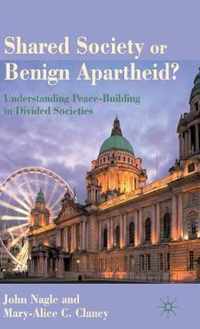 Shared Society or Benign Apartheid?