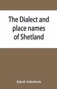 The dialect and place names of Shetland; two popular lectures