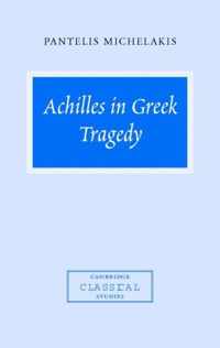 Achilles in Greek Tragedy