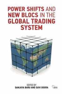 Power Shifts and New Blocs in the Global Trading System