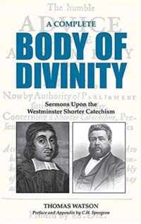 A Complete Body of Divinity: Sermons Upon the Westminster Shorter Catechism