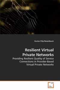 Resilient Virtual Private Networks