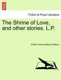 The Shrine of Love, and Other Stories. L.P.