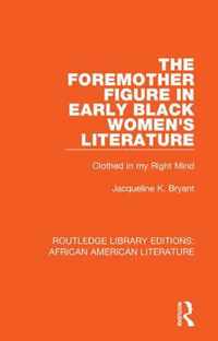 The Foremother Figure in Early Black Women's Literature