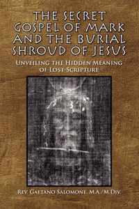 The Secret Gospel of Mark and the Burial Shroud of Jesus