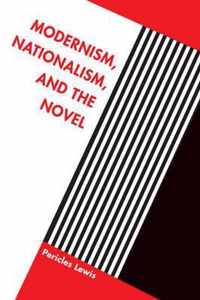 Modernism, Nationalism, and the Novel